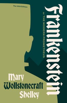 Frankenstein: Or, the Modern Prometheus