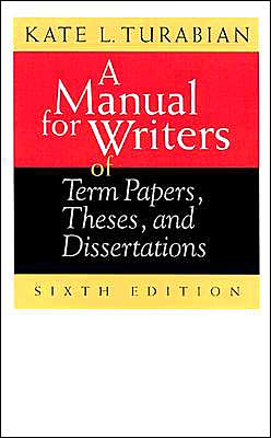 Manual for Writers of Term Papers, Theses, and Dissertations