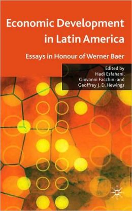 Economic Development in Latin America: Essay in Honor of Werner Baer