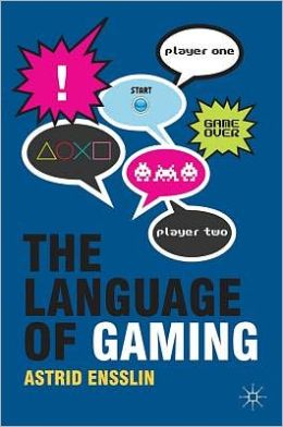 The Language of Gaming Astrid Ensslin