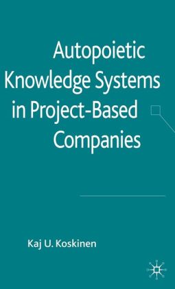 Autopoietic Knowledge Systems in Project-Based Companies