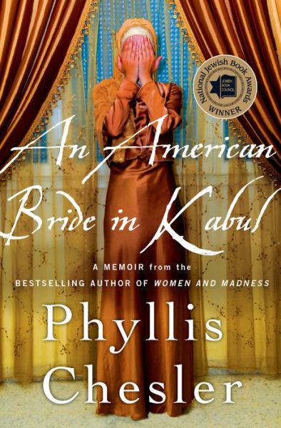 Download free kindle books for pc An American Bride in Kabul: A Memoir English version 9780230342217 by Phyllis Chesler