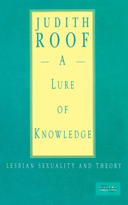 A Lure of Knowledge: Lesbian Sexuality and Theory
