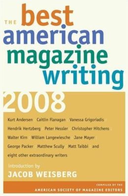 The Best American Magazine Writing 2008 The American Society of Magazine Editors