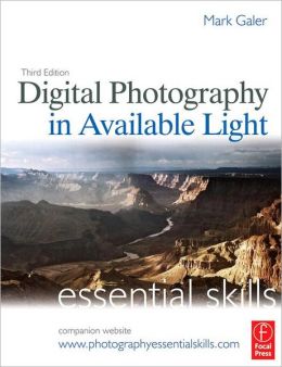 Digital Photography in Available Light: Essential Skills