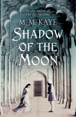 Shadow of the Moon. M.M. Kaye