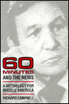 Sixty Minutes and the News: A Mythology for Middle America