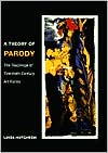 A Theory of Parody: The Teachings of Twentieth-Century Art Forms
