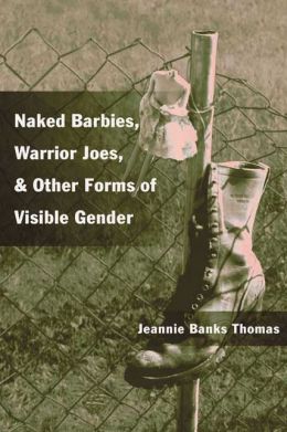 Naked Barbies, Warrior Joes and Visible Gender