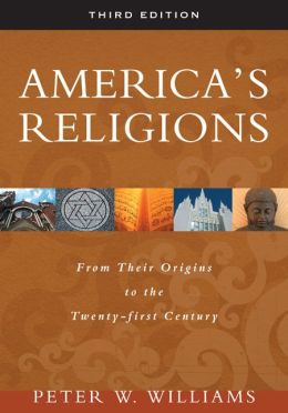 America's Religions: From Their Origins to the Twenty-first Century