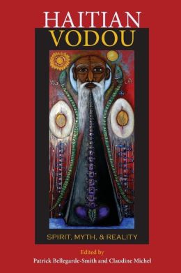 Haitian Vodou: Spirit, Myth, and Reality