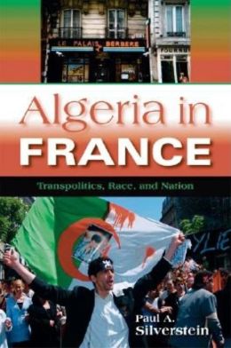 Algeria in France: Transpolitics, Race, and Nation ( New Anthropoligies of Europe Series)