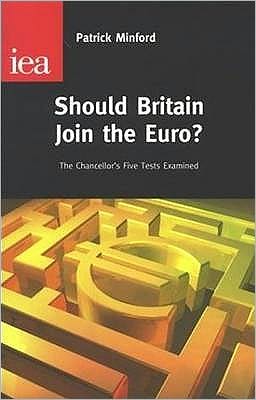 Should Britain Join the EURO?: The Chancellor's Five Tests Examined