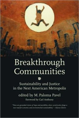 Breakthrough Communities: Sustainability and Justice in the Next American Metropolis