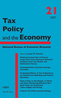 Tax Policy and the Economy (Volume 21) James M. Poterba