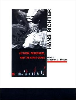 Hans Richter: Activism, Modernism, and the Avant-Garde