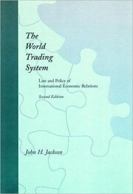 The World Trading System: Law and Policy of International Economic Relations