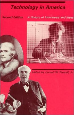 Technology in America: A History of Individuals and Ideas