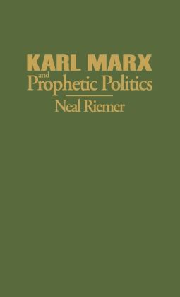 Karl Marx And Prophetic Politics