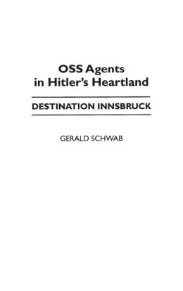 OSS Agents in Hitler's Heartland: Destination Innsbruck