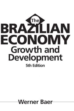 The Brazilian Economy: Growth and Development 5th Edition