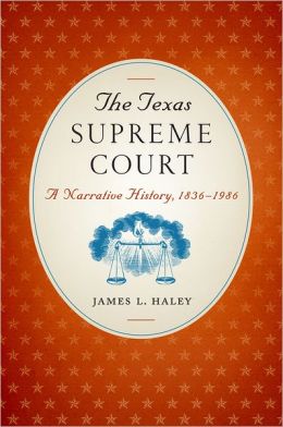 The Texas Supreme Court: A Narrative History, 1836