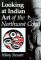 Looking at Indian Art of the Northwest Coast