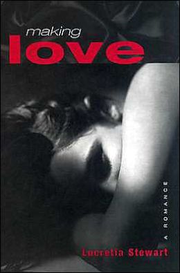 Making Love: A Romance