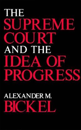 The Supreme Court And The Idea Of Progress