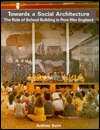 Towards a Social Architecture: The Role of School Building in Post-War England