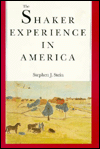 The Shaker Experience in America: A History of the United Society of Believers