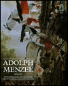 Adolph Menzel, 1815-1905: Between Romanticism and Impressionism