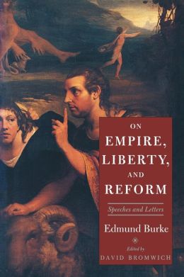 On Empire, Liberty, and Reform: Speeches and Letters