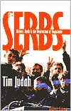 The Serbs: History, Myth and the Destruction of Yugoslavia, Second Edition
