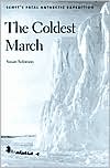 The Coldest March: Scott's Fatal Antarctic Expedition