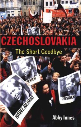 Czechoslovakia: The Short Goodbye Ab|||Innes