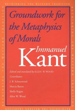 Groundwork For The Metaphysics Of Morals By Immanuel Kant ...