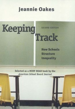 Keeping Track: How Schools Structure Inequality