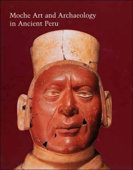 Moche Art and Archaeology in Ancient Peru