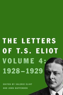 The Letters of T. S. Eliot: Volume 4: 1928-1929