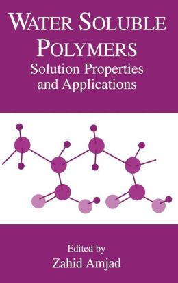 Water-Soluble Polymers, Solution Properties And Applications