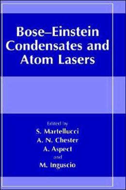Bose-Einstein Condensates and Atom Lasers Aspect A., Chester A.N., Martellucci S.