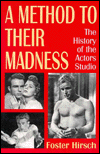 A Method of Their Madness: A History of the Actors Studio