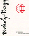 Moholy-Nagy: An Anthology