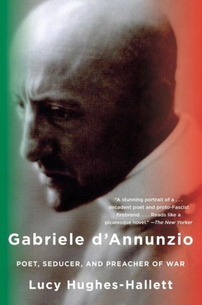 Ebooks uk download Gabriele D'Annunzio: Poet, Seducer, and Preacher of War ePub 9780307276551 by Lucy  Hughes-Hallett English version
