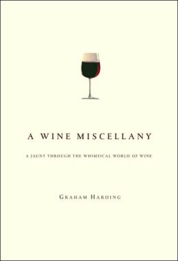 Wine Miscellany: A Jaunt through the Whimsical World of Wine