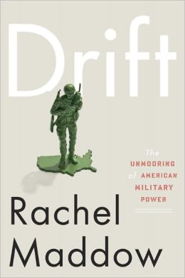 Drift: The Unmooring of American Military Power