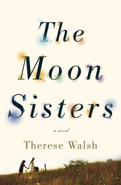 The Moon Sisters: A Novel