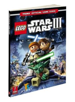 Lego Star Wars III: The Clone Wars: Prima Official Game Guide (Prima Official Game Guides) Stephen Stratton
