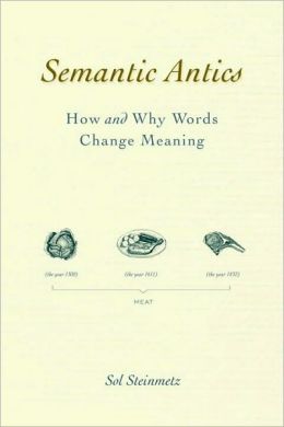 Semantic Antics: How and Why Words Change Meaning